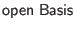 $ \mathsf{open} \; \mathsf{Basis}$