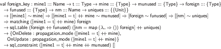 \begin{displaymath}\begin{array}{l}
\mathsf{val} \; \mathsf{foreign\_key} : \ma...
...ine} + \hspace{-.075in} + \;\mathsf{munused}) \; []
\end{array}\end{displaymath}