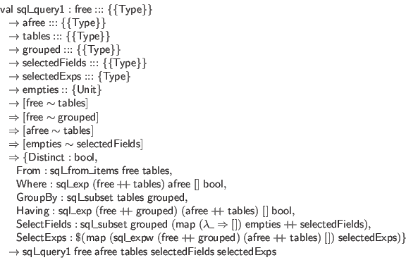 \begin{displaymath}\begin{array}{l}
\mathsf{val} \; \mathsf{sql\_query1} : \mat...
...\; \mathsf{selectedFields} \; \mathsf{selectedExps}
\end{array}\end{displaymath}