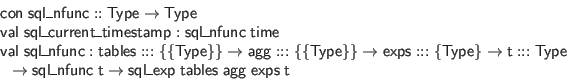 \begin{displaymath}\begin{array}{l}
\mathsf{con} \; \mathsf{sql\_nfunc} :: \mat...
...} \; \mathsf{agg} \; \mathsf{exps} \; \mathsf{t} \\ \end{array}\end{displaymath}