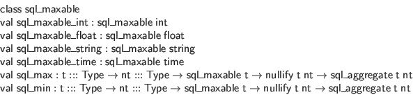 \begin{displaymath}\begin{array}{l}
\mathsf{class} \; \mathsf{sql\_maxable} \\ ...
...mathsf{sql\_aggregate} \; \mathsf{t} \; \mathsf{nt}
\end{array}\end{displaymath}