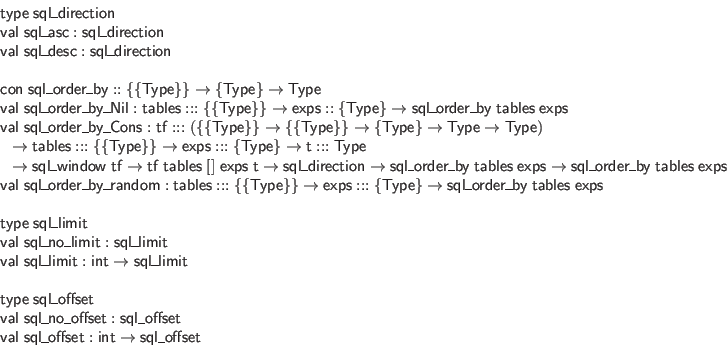 \begin{displaymath}\begin{array}{l}
\mathsf{type} \; \mathsf{sql\_direction} \\...
...ql\_offset} : \mathsf{int} \to \mathsf{sql\_offset}
\end{array}\end{displaymath}